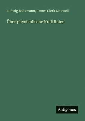bokomslag Über physikalische Kraftlinien