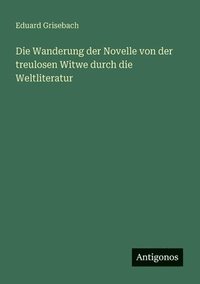 bokomslag Die Wanderung der Novelle von der treulosen Witwe durch die Weltliteratur