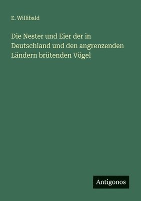 bokomslag Nester und Eier der in Deutschland und den angrenzenden Ländern brütenden Vögel