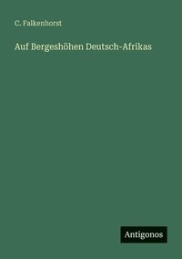 bokomslag Auf Bergeshöhen Deutsch-Afrikas