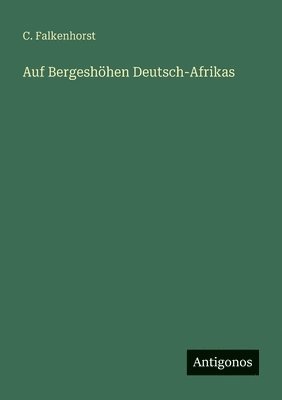 bokomslag Auf Bergeshöhen Deutsch-Afrikas