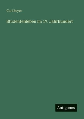 bokomslag Studentenleben im 17. Jahrhundert