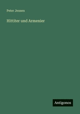 bokomslag Hittiter und Armenier