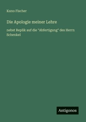 Kuno Fischer - Apologie meiner Lehre, Häftad