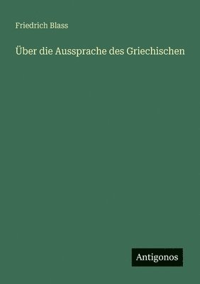 bokomslag Über die Aussprache des Griechischen