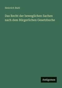 bokomslag Recht der beweglichen Sachen nach dem Bürgerlichen Gesetzbuche