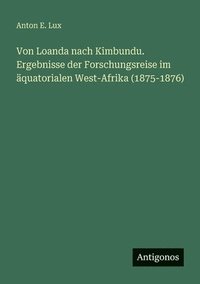 bokomslag Von Loanda nach Kimbundu. Ergebnisse der Forschungsreise im äquatorialen West-Afrika (1875-1876)