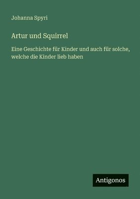 bokomslag Artur und Squirrel