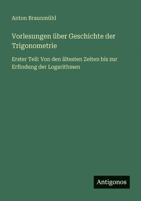 bokomslag Vorlesungen über Geschichte der Trigonometrie