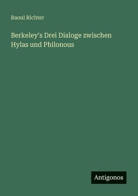 Raoul Richter - Berkeley's Drei Dialoge zwischen Hylas und Philonous, Häftad