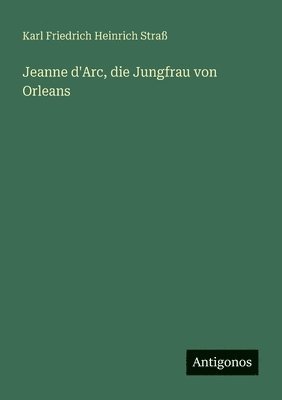 bokomslag Jeanne d'Arc, die Jungfrau von Orleans