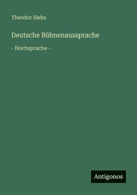 Theodor Siebs - Deutsche Bühnenaussprache, Häftad
