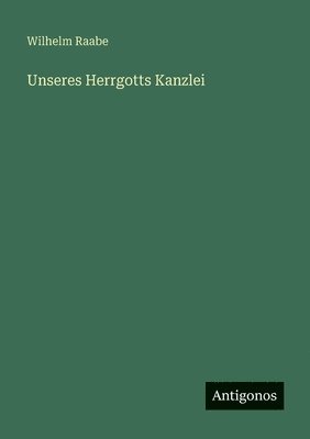 Unseres Herrgotts Kanzlei