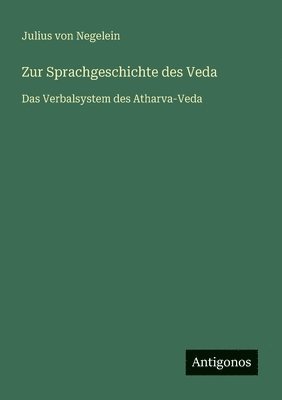 bokomslag Zur Sprachgeschichte des Veda: Das Verbalsystem des Atharva-Veda