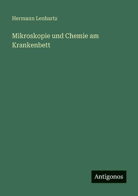 Hermann Lenhartz - Mikroskopie und Chemie am Krankenbett, Häftad