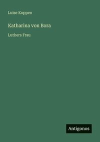bokomslag Katharina von Bora