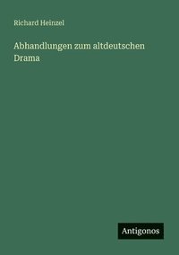 bokomslag Abhandlungen zum altdeutschen Drama
