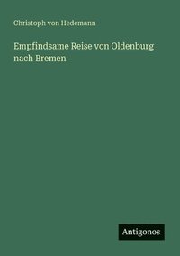 bokomslag Empfindsame Reise von Oldenburg nach Bremen