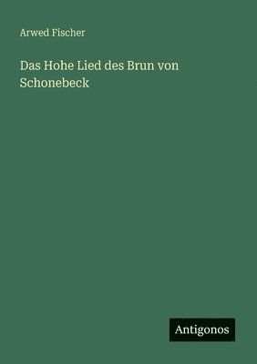 bokomslag Hohe Lied des Brun von Schonebeck