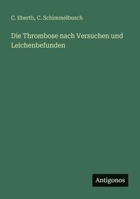 bokomslag Thrombose nach Versuchen und Leichenbefunden