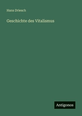 bokomslag Geschichte des Vitalismus