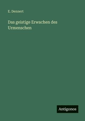 bokomslag Das geistige Erwachen des Urmenschen