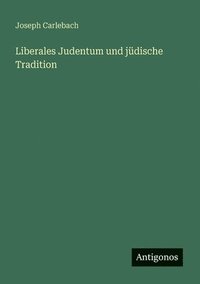 bokomslag Liberales Judentum und jüdische Tradition