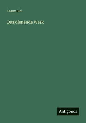 Franz Blei - dienende Werk, Häftad