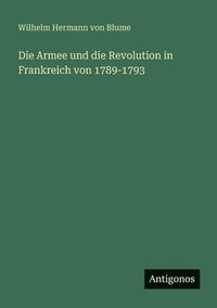bokomslag Armee und die Revolution in Frankreich von 1789-1793