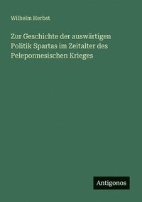 bokomslag Zur Geschichte der auswärtigen Politik Spartas im Zeitalter des Peleponnesischen Krieges
