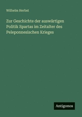 bokomslag Zur Geschichte der auswärtigen Politik Spartas im Zeitalter des Peleponnesischen Krieges