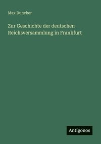 bokomslag Zur Geschichte der deutschen Reichsversammlung in Frankfurt