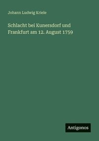 bokomslag Schlacht bei Kunersdorf und Frankfurt am 12. August 1759