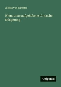 bokomslag Wiens erste aufgehobene türkische Belagerung