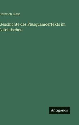 Geschichte des Plusquamoerfekts im Lateinischen