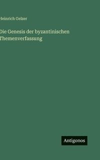 bokomslag Die Genesis der byzantinischen Themenverfassung