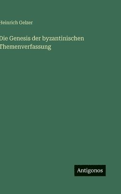 bokomslag Die Genesis der byzantinischen Themenverfassung