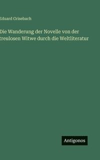 bokomslag Die Wanderung der Novelle von der treulosen Witwe durch die Weltliteratur