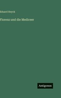 bokomslag Florenz und die Mediceer