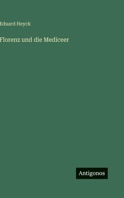 bokomslag Florenz und die Mediceer