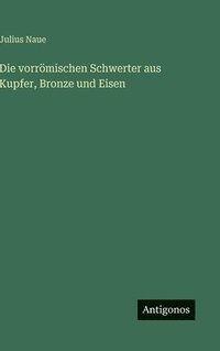 bokomslag vorrömischen Schwerter aus Kupfer, Bronze und Eisen