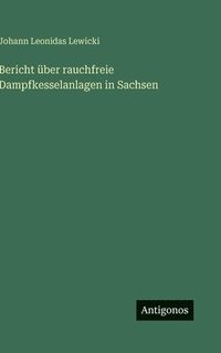 bokomslag Bericht über rauchfreie Dampfkesselanlagen in Sachsen