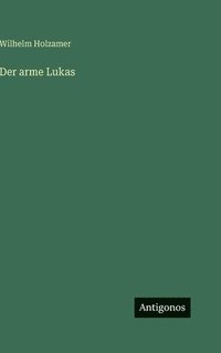 bokomslag Der arme Lukas