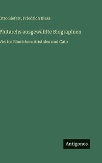 bokomslag Plutarchs ausgewählte Biographien:Viertes Bändchen: Aristides und Cato