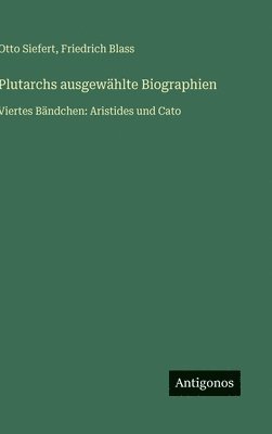 bokomslag Plutarchs ausgewählte Biographien:Viertes Bändchen: Aristides und Cato