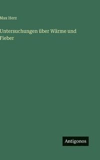 bokomslag Untersuchungen über Wärme und Fieber