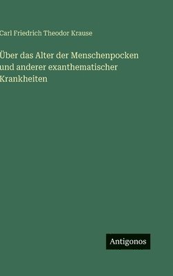bokomslag Über das Alter der Menschenpocken und anderer exanthematischer Krankheiten