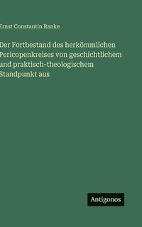 bokomslag Fortbestand des herkömmlichen Pericopenkreises von geschichtlichem und praktisch-theologischem Standpunkt aus