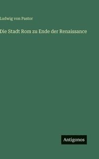 bokomslag Stadt Rom zu Ende der Renaissance