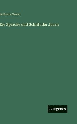 bokomslag Die Sprache und Schrift der Jucen